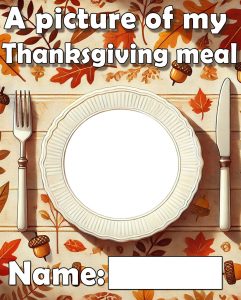 A printable poster for children which provides the opportunity to draw their Thanksgiving meal.