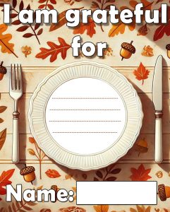 This is a printable Thanksgiving worksheet for children. It is a poster of a Thanksgiving plate, where the child can fill in the things they are grateful for.